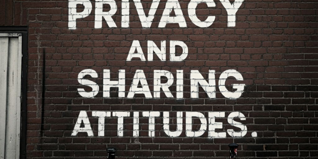 Privacy and Sharing Attitudes